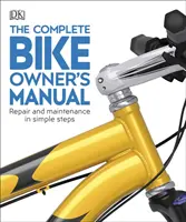 Complete Bike Owner's Manual - Reparatur und Wartung in einfachen Schritten - Complete Bike Owner's Manual - Repair and Maintenance in Simple Steps