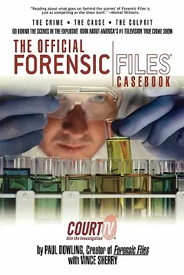 Das offizielle Forensic Files Fallbuch - The Official Forensic Files Casebook