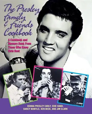 Das Presley Familie & Freunde Kochbuch - The Presley Family & Friends Cookbook