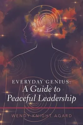 Everyday Genius: ein Leitfaden für friedliche Führung - Everyday Genius: a Guide to Peaceful Leadership