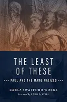Die Geringsten unter ihnen: Paulus und die Ausgegrenzten - The Least of These: Paul and the Marginalized