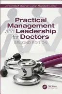 Praktisches Management und Führung für Ärztinnen und Ärzte: Zweite Auflage - Practical Management and Leadership for Doctors: Second Edition