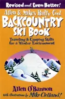 Allen & Mikes wirklich cooles Buch über Skitouren im Hinterland: Reise- und Campingtechniken für den Winter - Allen & Mike's Really Cool Backcountry Ski Book: Traveling & Camping Skills for a Winter Environment