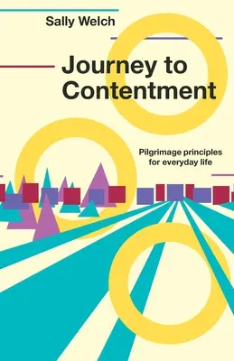 Reise zur Zufriedenheit - Pilgerreiseprinzipien für den Alltag - Journey to Contentment - Pilgrimage principles for everyday life