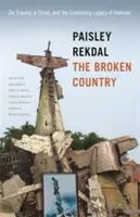 Das zerbrochene Land: Über ein Trauma, ein Verbrechen und das fortdauernde Erbe Vietnams - The Broken Country: On Trauma, a Crime, and the Continuing Legacy of Vietnam