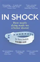 Unter Schock - Wie der Beinahe-Tod mich zu einem besseren Arzt machte - In Shock - How nearly dying made me a better doctor