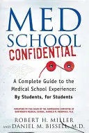 Vertrauliches zum Medizinstudium: Ein kompletter Leitfaden für das Medizinstudium: Von Studenten, für Studenten - Med School Confidential: A Complete Guide to the Medical School Experience: By Students, for Students