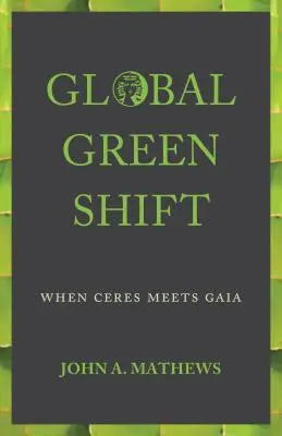 Globale grüne Verschiebung: Wenn Ceres auf Gaia trifft - Global Green Shift: When Ceres Meets Gaia