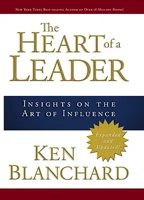 Das Herz einer Führungskraft: Einblicke in die Kunst der Beeinflussung - The Heart of a Leader: Insights on the Art of Influence