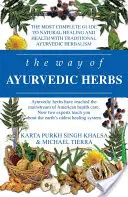 Der Weg der Ayurveda-Kräuter: Eine zeitgemäße Einführung und ein nützliches Handbuch für das älteste Heilsystem der Welt - The Way of Ayurvedic Herbs: A Contemporary Introduction and Useful Manual for the World's Oldest Healing System