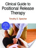 Klinischer Leitfaden zur Positional Release Therapy - Clinical Guide to Positional Release Therapy