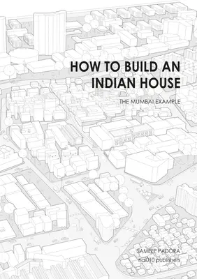 Wie man ein indisches Haus baut: Das Beispiel Mumbai - How to Build an Indian House: The Mumbai Example