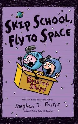 Schule schwänzen, ins All fliegen: Eine Perlen vor die Säue Sammlung - Skip School, Fly to Space: A Pearls Before Swine Collection