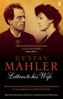 Gustav Mahler: Briefe an seine Ehefrau - Gustav Mahler: Letters to his Wife
