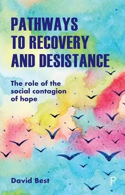 Wege zur Genesung und Desistance: Die Rolle der sozialen Ansteckung der Hoffnung - Pathways to Recovery and Desistance: The Role of the Social Contagion of Hope