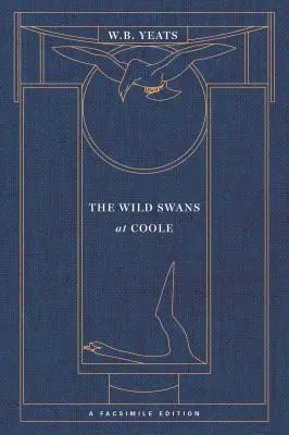 Die wilden Schwäne von Coole: Eine Faksimile-Ausgabe - The Wild Swans at Coole: A Facsimile Edition