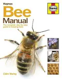 Bienen-Handbuch: Die komplette Schritt-für-Schritt-Anleitung für die Haltung von Bienen - Bee Manual: The Complete Step-By-Step Guide to Keeping Bees