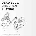 Spielende tote Kinder: Ein Bilderbuch - Dead Children Playing: A Picture Book