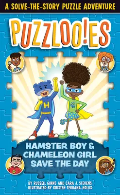 Puzzlooies! Hamsterjunge und Chamäleonmädchen retten den Tag: Ein Rätselabenteuer zum Lösen der Geschichte - Puzzlooies! Hamster Boy and Chameleon Girl Save the Day: A Solve-The-Story Puzzle Adventure