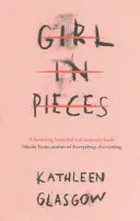 Girl in Pieces - „Ein eindringliches, schönes und notwendiges Buch“ Nicola Yoon, Autorin von Everything, Everything - Girl in Pieces - 'A haunting, beautiful and necessary book' Nicola Yoon, author of Everything, Everything