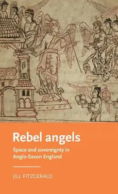 Rebellische Engel: Raum und Souveränität im angelsächsischen England - Rebel Angels: Space and Sovereignty in Anglo-Saxon England