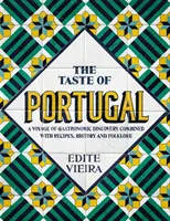 Der Geschmack von Portugal: Eine gastronomische Entdeckungsreise mit Rezepten, Geschichte und Folklore. - The Taste of Portugal: A Voyage of Gastronomic Discovery Combined with Recipes, History and Folklore.