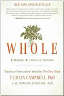 Ganzheitlich: Die Wissenschaft der Ernährung neu denken - Whole: Rethinking the Science of Nutrition