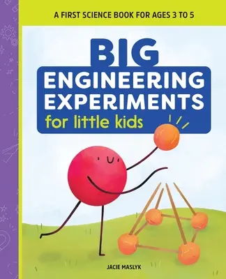 Große technische Experimente für kleine Kinder: Ein erstes Wissenschaftsbuch für Kinder von 3 bis 5 Jahren - Big Engineering Experiments for Little Kids: A First Science Book for Ages 3 to 5
