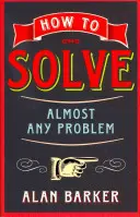 Wie man fast jedes Problem lösen kann - How to Solve Almost Any Problem