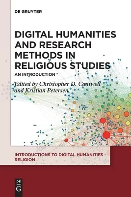 Digitale Geisteswissenschaften und Forschungsmethoden in der Religionswissenschaft: Eine Einführung - Digital Humanities and Research Methods in Religious Studies: An Introduction