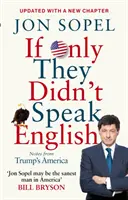 Wenn sie nur nicht Englisch sprächen: Notizen aus Trumps Amerika - If Only They Didn't Speak English: Notes from Trump's America