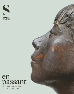 En Passant: Impressionismus in der Bildhauerei - En Passant: Impressionism in Sculpture