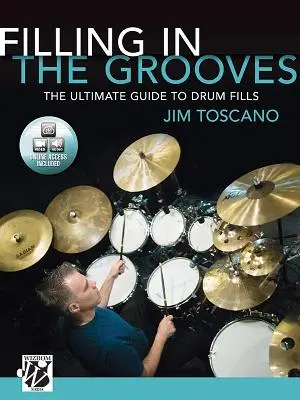 Filling in the Grooves: Der ultimative Leitfaden für Drum Fills, Buch & Online Video/Audio - Filling in the Grooves: The Ultimate Guide to Drum Fills, Book & Online Video/Audio