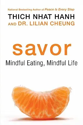 Schmecken: Achtsam essen, achtsam leben - Savor: Mindful Eating, Mindful Life