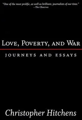 Liebe, Armut und Krieg: Reisen und Essays - Love, Poverty, and War: Journeys and Essays