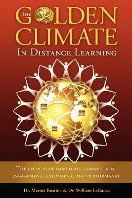 Das goldene Klima im Fernunterricht: Die Geheimnisse der unmittelbaren Verbindung, des Engagements, des Vergnügens und der Leistung - The Golden Climate in Distance Learning: The Secrets of Immediate Connection, Engagement, Enjoyment, and Performance