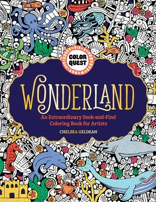 Color Quest: Wunderland: Ein außergewöhnliches Such- und Finde-Malbuch für Künstler - Color Quest: Wonderland: An Extraordinary Seek-And-Find Coloring Book for Artists