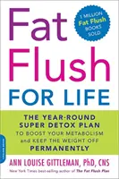 Fat Flush for Life: Der ganzjährige Super-Entgiftungsplan, um Ihren Stoffwechsel anzukurbeln und das Gewicht dauerhaft zu halten - Fat Flush for Life: The Year-Round Super Detox Plan to Boost Your Metabolism and Keep the Weight Off Permanently