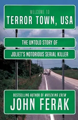 Terror Town, USA: Die unerzählte Geschichte des berüchtigten Serienmörders von Joliet - Terror Town, USA: The Untold Story of Joliet's Notorious Serial Killer