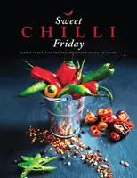 Sweet Chilli Friday - Einfache vegetarische Rezepte aus unserer Küche für Sie - Sweet Chilli Friday - Simple vegetarian recipes from our kitchen to yours