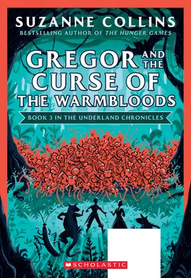 Gregor und der Fluch der Warmblüter (Die Unterland-Chroniken #3: Neuausgabe), 3 - Gregor and the Curse of the Warmbloods (the Underland Chronicles #3: New Edition), 3