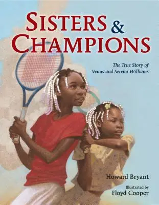 Schwestern und Champions: Die wahre Geschichte von Venus und Serena Williams - Sisters and Champions: The True Story of Venus and Serena Williams