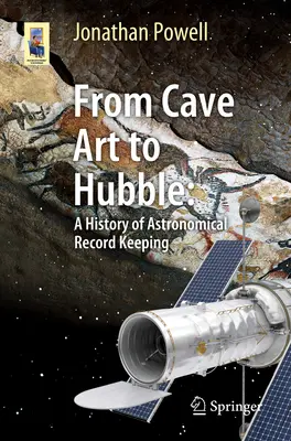 Von der Höhlenkunst zu Hubble: Eine Geschichte der astronomischen Aufzeichnungen - From Cave Art to Hubble: A History of Astronomical Record Keeping