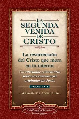 La Segunda Venida de Cristo, Vol. 1: Un Revelador Comentario Sobre Las Ense Anzas Originales de Jes 's