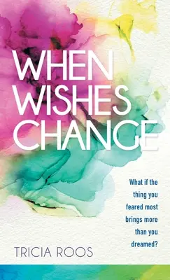 Wenn Wünsche sich ändern: Was, wenn das, was du am meisten fürchtest, mehr bringt, als du dir erträumt hast? - When Wishes Change: What If the Thing You Feared Most Brings More Than You Dreamed?