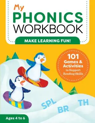 Mein Phonetik-Arbeitsbuch: 101 Spiele und Aktivitäten zur Förderung der Lesefertigkeit - My Phonics Workbook: 101 Games and Activities to Support Reading Skills