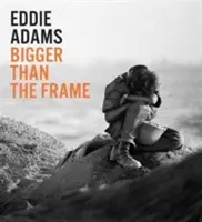 Eddie Adams: Größer als der Rahmen - Eddie Adams: Bigger Than the Frame