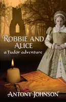 Robbie und Alice - ein Tudor-Abenteuer - Robbie and Alice - a Tudor adventure