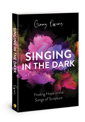Singen im Dunkeln: Hoffnung finden in den Liedern der Heiligen Schrift - Singing in the Dark: Finding Hope in the Songs of Scripture