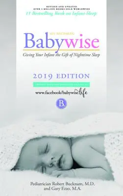 Auf dem Weg zum klugen Baby: Das Geschenk des nächtlichen Schlafs für Ihr Kind - Interaktive Unterstützung - Ausgabe 2019 - On Becoming Babywise: Giving Your Infant the Gift of Nighttime Sleep - Interactive Support - 2019 Edition